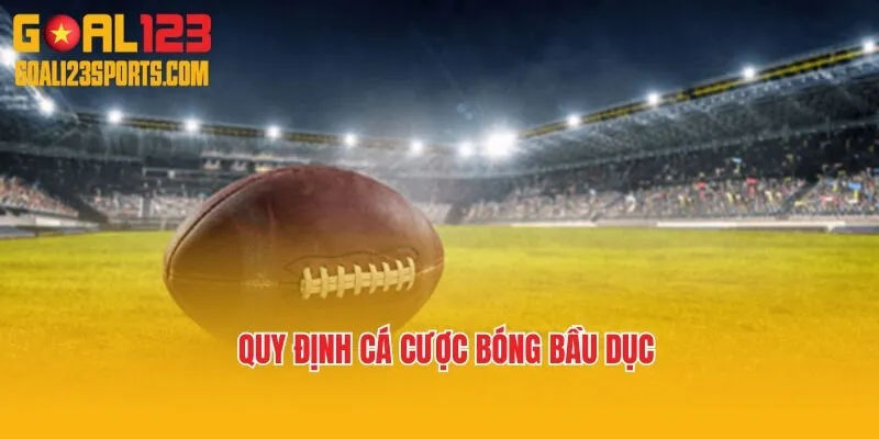 Quy định cá cược bóng bầu dục