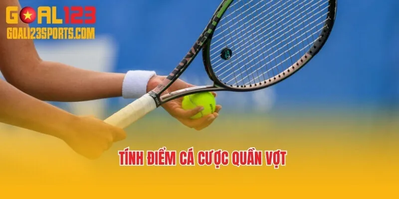 Tính điểm cá cược quần vợt
