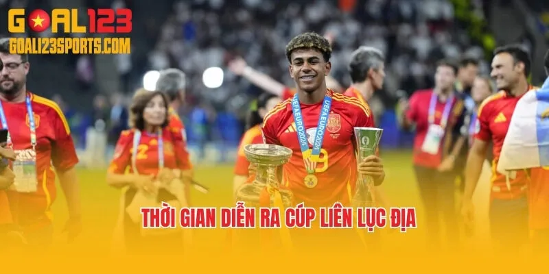 Thời gian diễn ra Cúp Liên lục địa