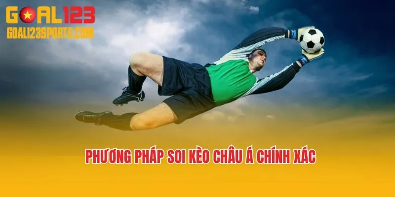 Phương pháp soi kèo châu Á chính xác